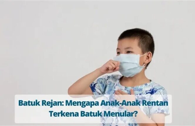 
					3 Gejala Batuk Rejan Pada Anak-Anak Mudah Menular
